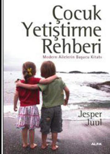 Çocuk Yetiştirme Rehberi Modern Ailelerin Başucu Kitabı Jesper Juul