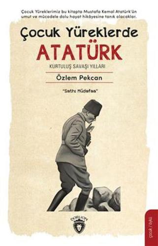 Çocuk Yüreklerde Atatürk Kurtuluş Savaşı Yılları %25 indirimli Özlem P