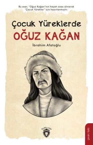 Çocuk Yüreklerde Oğuz Kağan %25 indirimli İbrahim Afatoğlu