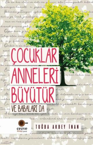 Çocuklar Anneleri Büyütür ve Babaları Da %19 indirimli Tuğba Akbey İna