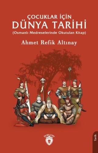 Çocuklar İçin Dünya Tarihi (Osmanlı Medreselerinde Okutulan Kitap) %25