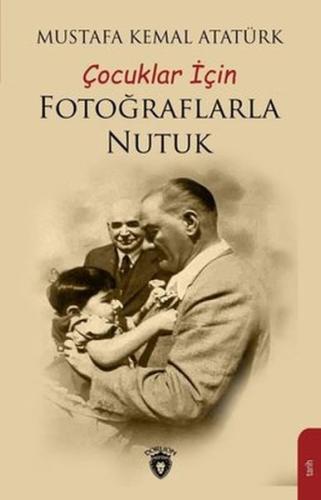 Çocuklar İçin Fotoğraflarla Nutuk %25 indirimli Mustafa Kemal Atatürk