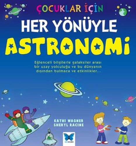 Çocuklar İçin Her Yönüyle Astronomi Kathi Wagner