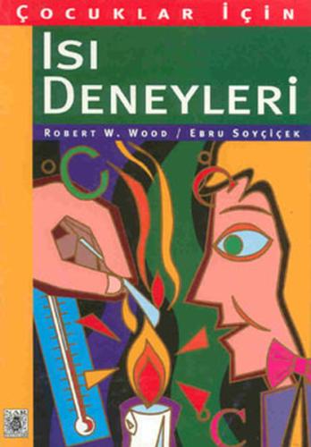 Çocuklar İçin Isı Deneyleri %15 indirimli Robert W. Wood