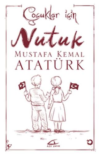 Çocuklar İçin Nutuk Mustafa Kemal Atatürk