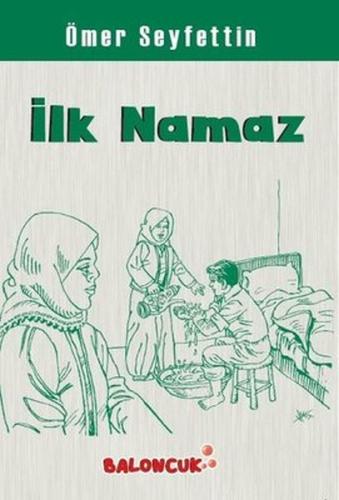 Çocuklar İçin Ömer Seyfettinden Seçmeler - İlk Namaz %30 indirimli