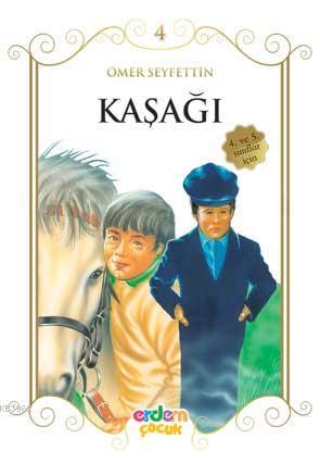 Çocuklar İçin Ömer Seyfettinden Seçmeler - Kaşağı %30 indirimli Ömer S