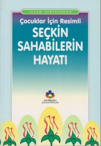 Çocuklar İçin Resimli Seçkin Sahabilerin Hayatı %20 indirimli Ali Kaya