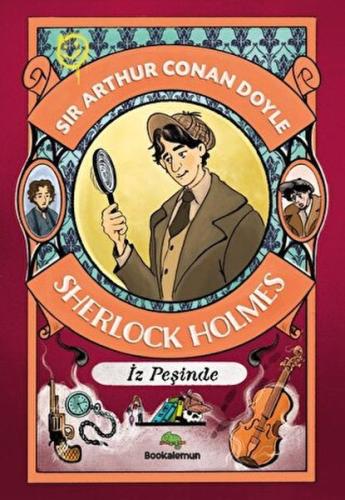 Çocuklar İçin Sherlock Holmes - İz Peşinde %27 indirimli Sir Arthur Co