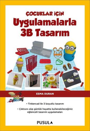 Çocuklar İçin Uygulamalarla 3B Tasarım %10 indirimli Esma Duran