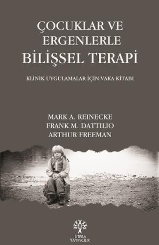 Çocuklar ve Ergenlerle Bilişsel Terapi Arthur Freeman