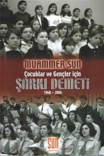 Çocuklar ve Gençler İçin Şarkı Demeti %15 indirimli Muammer Sun