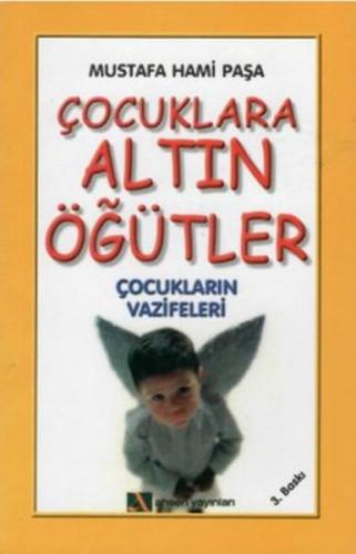 Çocuklara Altın Öğütler %17 indirimli Mustafa Hami Paşa