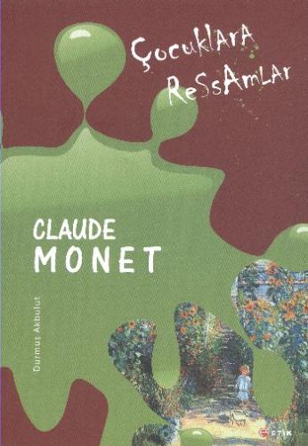 Çocuklara Ressamlar: Claude Monet Durmuş Akbulut