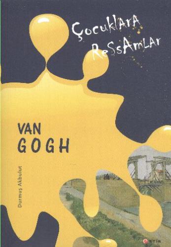 Çocuklara Ressamlar: Van Gogh Durmuş Akbulut