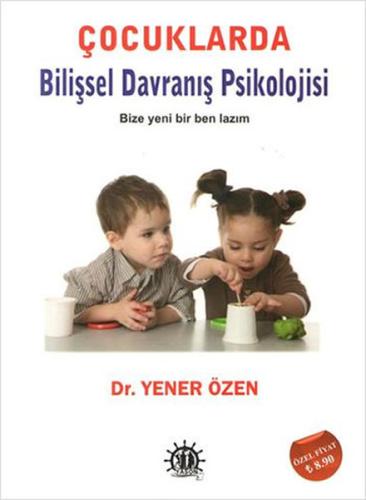 Çocuklarda Bilişsel Davranış Psikolojisi Yener Özen