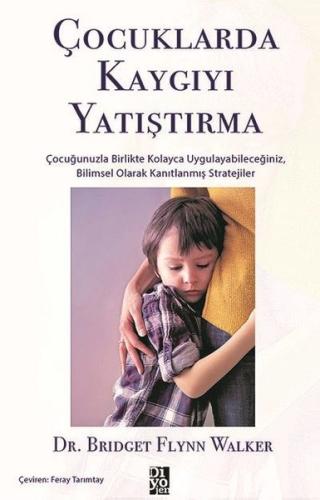 Çocuklarda Kaygıyı Yatıştırma %20 indirimli Bridget Flynn Walker