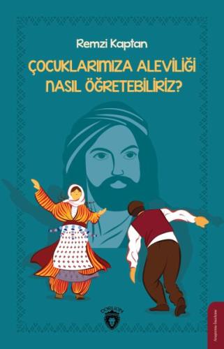 Çocuklarımıza Aleviliği Nasıl Öğretebiliriz? %25 indirimli Remzi Kapta