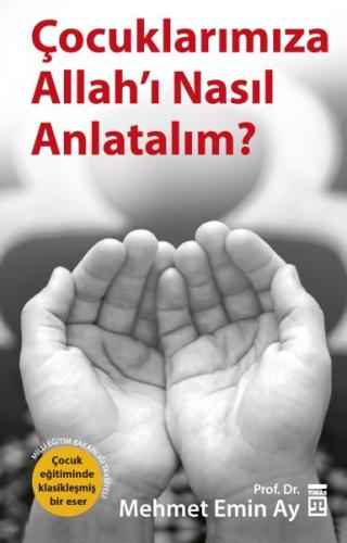 Çocuklarımıza Allah’ı Nasıl Anlatalım? Mehmet Emin Ay