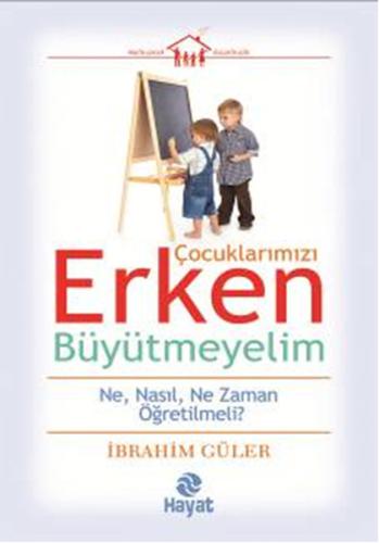 Çocuklarımızı Erken Büyütmeyelim %20 indirimli İbrahim Güler