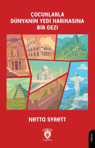 Çocuklarla Dünyanın Yedi Harikasına Bir Gezi %25 indirimli Netta Syret