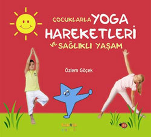 Çocuklarla Yoga Hareketleri ve Sağlıklı Yaşam %8 indirimli Özlem Göçek