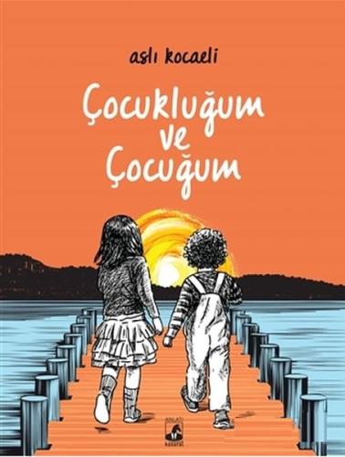 Çocukluğum ve Çocuğum %15 indirimli Aslı Kocaeli