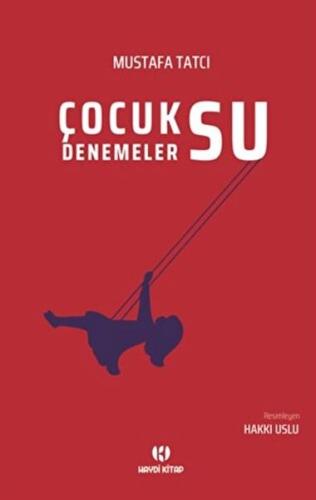 Çocuksu Denemeler Hakkı Uslu