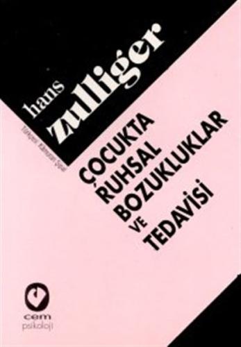 Çocukta Ruhsal Bozukluklar ve Tedavisi Hans Zulliger