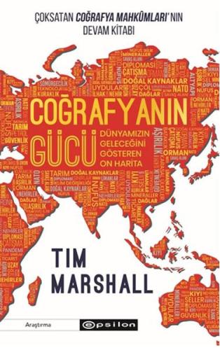 Coğrafyanın Gücü: Dünyamızın Geleceğini Gösteren On Harita Tim Marshal