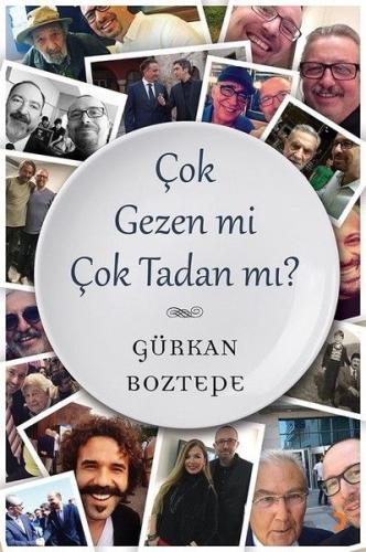 Çok Gezen mi Çok Tadan mı? %12 indirimli Gürkan Boztepe