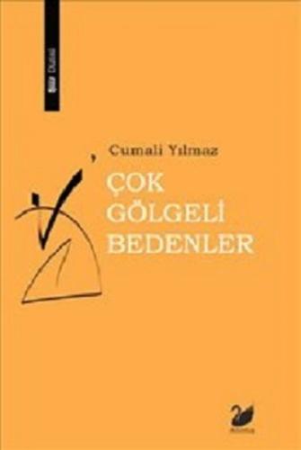 Çok Gölgeli Bedenler Cumali Yılmaz