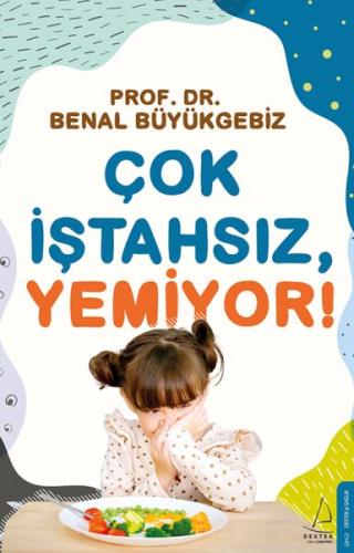 Çok İştahsız, Yemiyor! %14 indirimli Benal Büyükgebiz