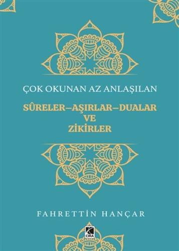 Çok Okunan Az Anlaşılan Sureler-Aşırlar-Dualar ve Zikirler %15 indirim