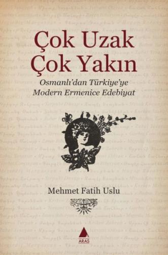 Çok Uzak Çok Yakın Mehmet Fatih Uslu