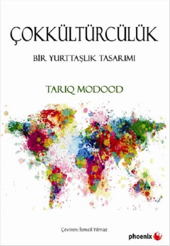 Çokkültürcülük Bir Yurttaşlık Tasarımı Tariq Modood