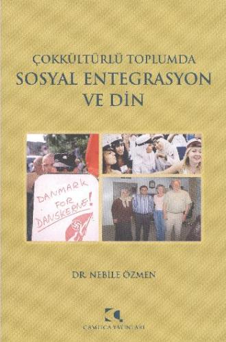 Çokkültürlü Toplumda Sosyal Entegrasyon ve Din Nebile Özmen