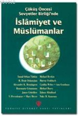 Çöküş Öncesi Sovyetler Birliği'nde İslamiyet ve Müslümanlar %13 indiri