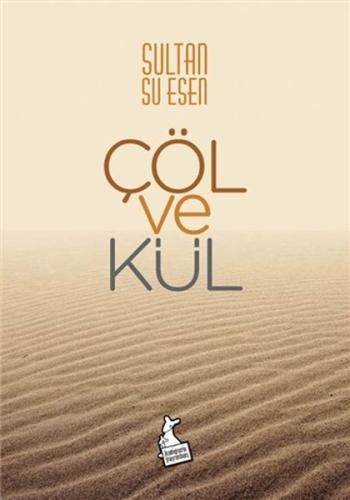 Çöl ve Kül Sultan Su Esen