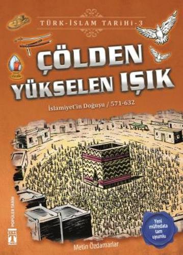 Çölden Yükselen Işık - Türk İslam Tarihi 3 %15 indirimli Metin Özdamar