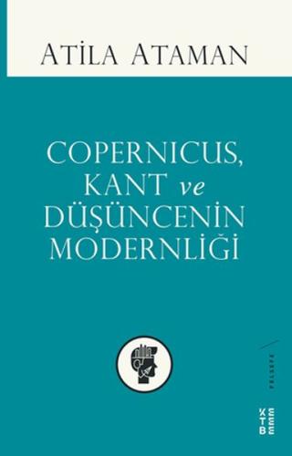 Copernicus Kant ve Düşüncenin Modernliği %17 indirimli Atila Ataman