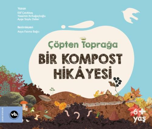 Çöpten Toprağa Bir Kompost Hikâyesi %20 indirimli Elif Çatıkkaş