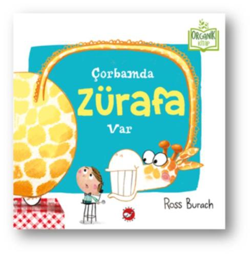 Çorbamda Zürafa Var (Ciltli) - Organik Kitaplar %23 indirimli Ross Bur