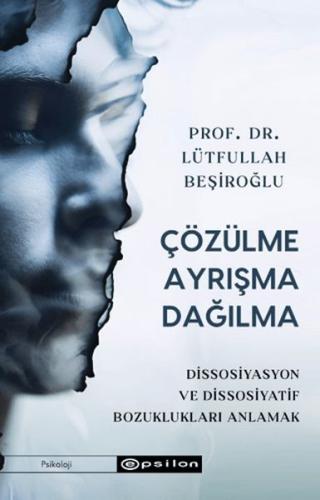 Çözülme Ayrışma Dağılma Lütfullah Beşiroğlu