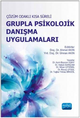 Çözüm Odaklı Kısa Süreli Grupla Psikolojik Danışma Uygulamaları Teori 