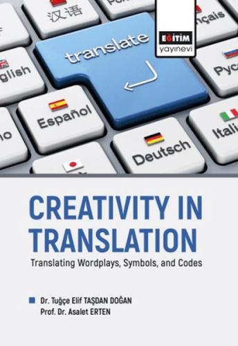 Creatıvıty In Translatıon Translating Wordplays, Symbols, And Codes Tu