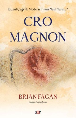 Cro Magnon - Buzul Çağı İlk Modern İnsanı Nasıl Yarattı? %14 indirimli