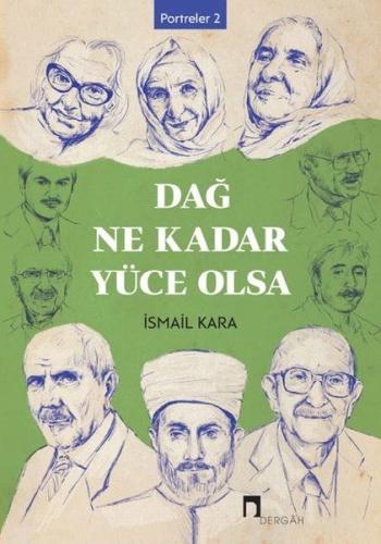 Dağ Ne Kadar Yüce Olsa - Portreler 2 %10 indirimli İsmail Kara