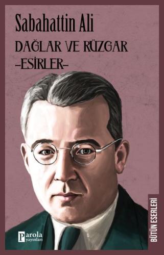 Dağlar ve Rüzgar - Esirler %23 indirimli Sabahattin Ali