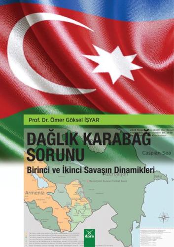 Dağlık Karabağ Sorunu - Birinci ve İkinci Savaşın Dinamikleri Ömer Gök